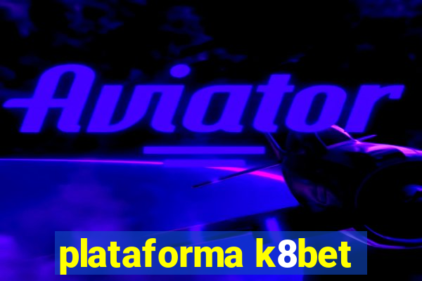 plataforma k8bet