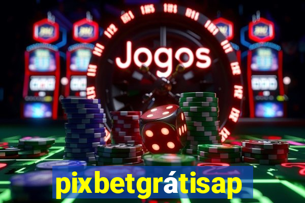 pixbetgrátisapp