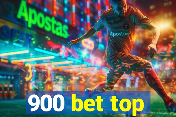 900 bet top