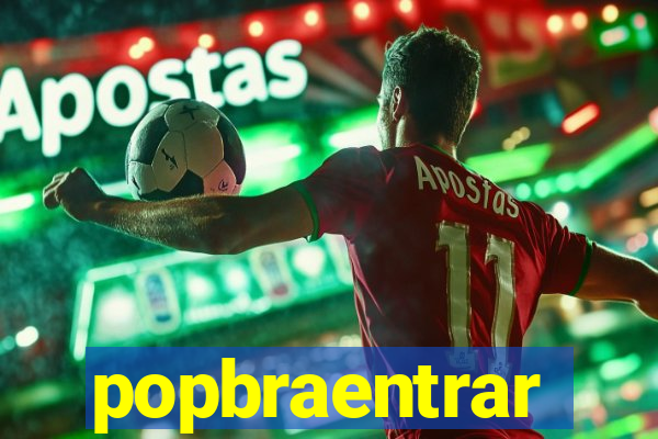 popbraentrar