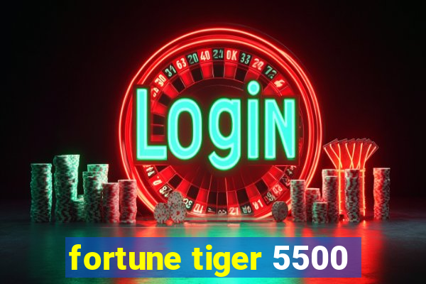 fortune tiger 5500