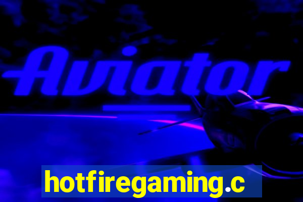 hotfiregaming.com