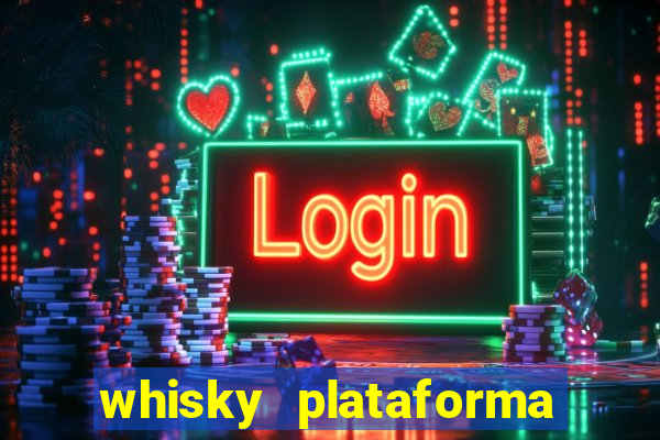 whisky plataforma de jogos