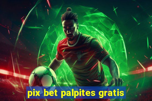 pix bet palpites gratis