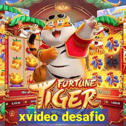 xvideo desafio