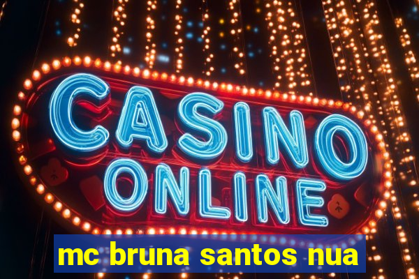 mc bruna santos nua