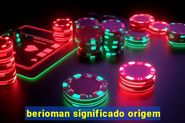 berioman significado origem