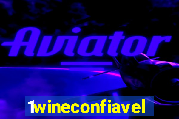 1wineconfiavel