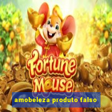 amobeleza produto falso