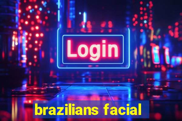 brazilians facial