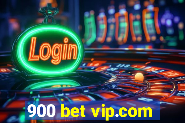 900 bet vip.com