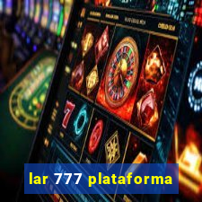 lar 777 plataforma