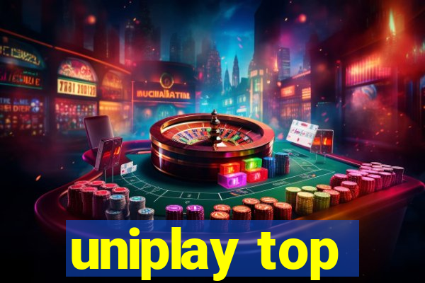 uniplay top