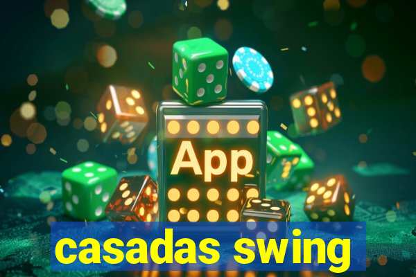 casadas swing