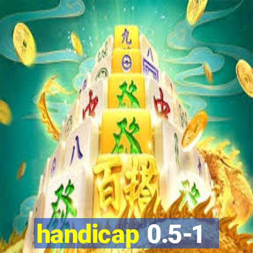 handicap 0.5-1