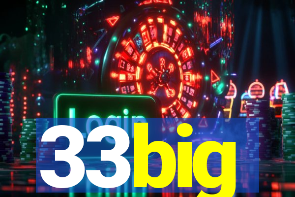 33big