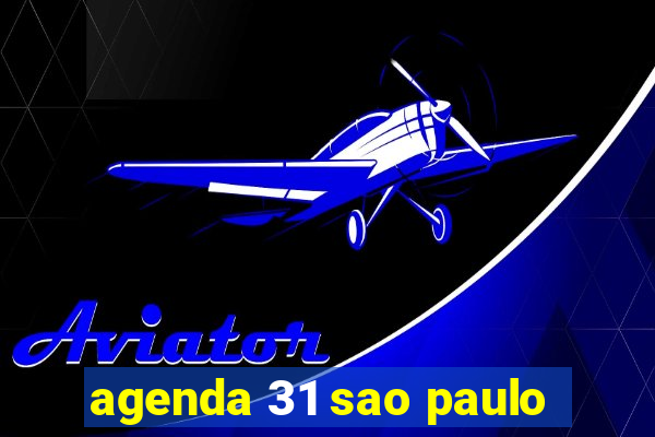 agenda 31 sao paulo