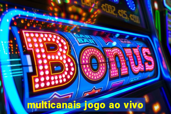 multicanais jogo ao vivo