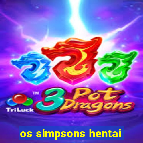 os simpsons hentai