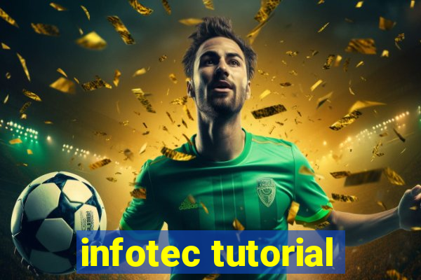 infotec tutorial