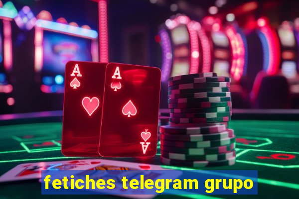 fetiches telegram grupo