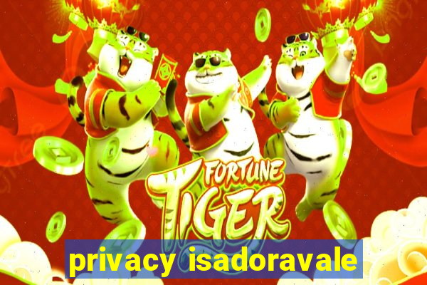 privacy isadoravale