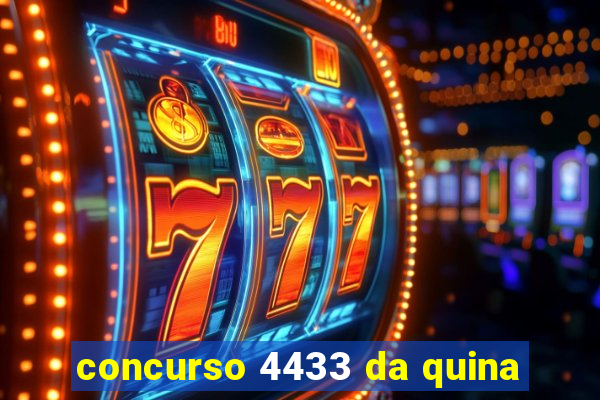 concurso 4433 da quina