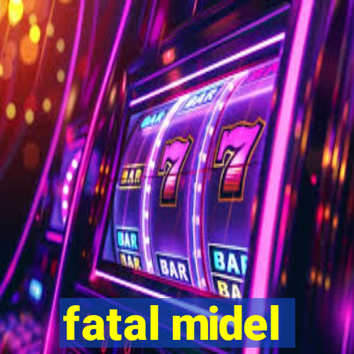 fatal midel