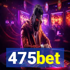 475bet