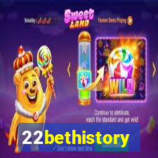 22bethistory