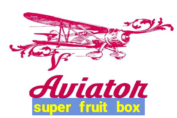 super fruit box codes 2024