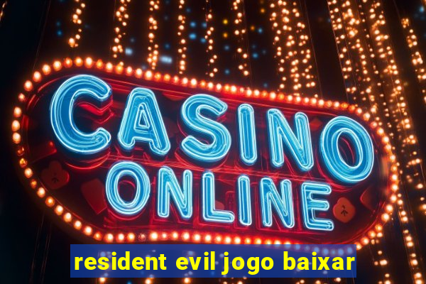 resident evil jogo baixar