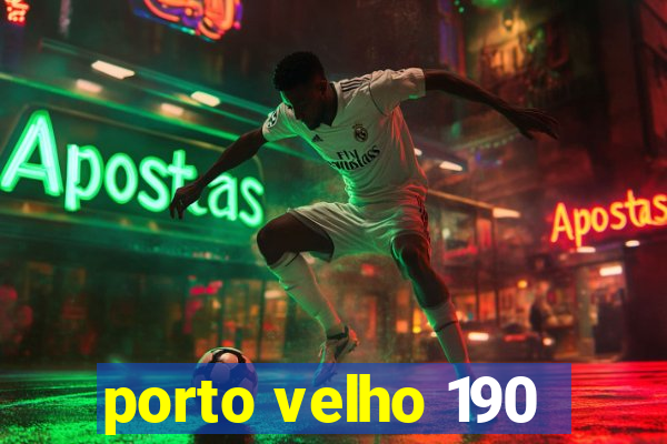 porto velho 190