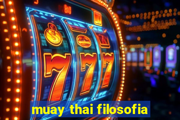 muay thai filosofia