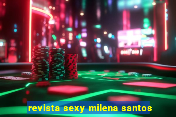 revista sexy milena santos