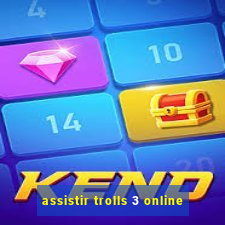 assistir trolls 3 online