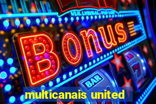 multicanais united