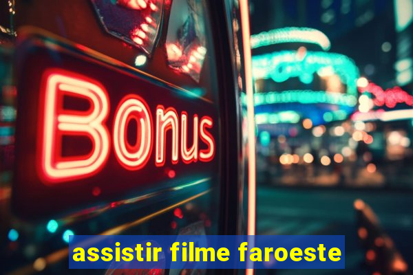 assistir filme faroeste