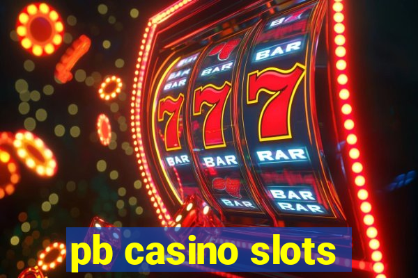 pb casino slots