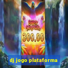 dj jogo plataforma