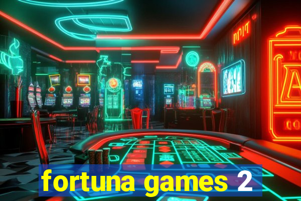 fortuna games 2