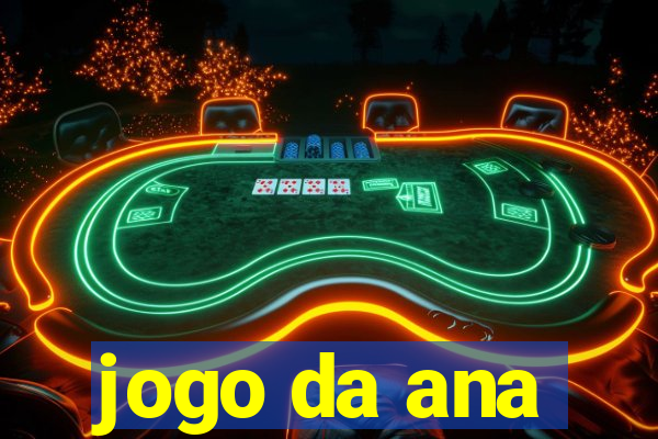 jogo da ana