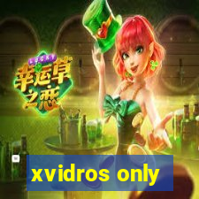 xvidros only