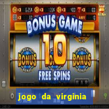 jogo da virginia que da dinheiro