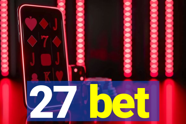 27 bet