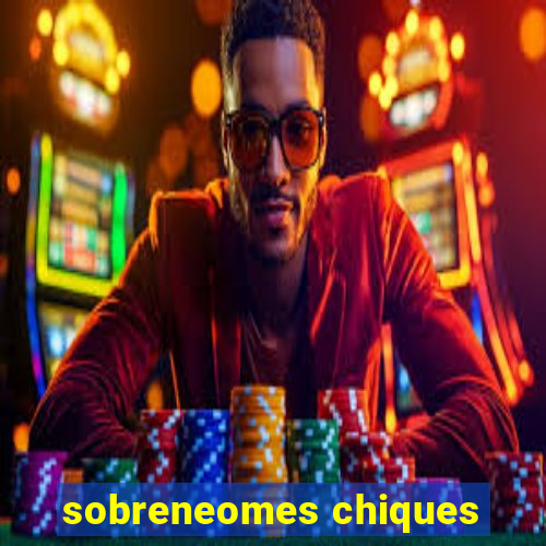 sobreneomes chiques