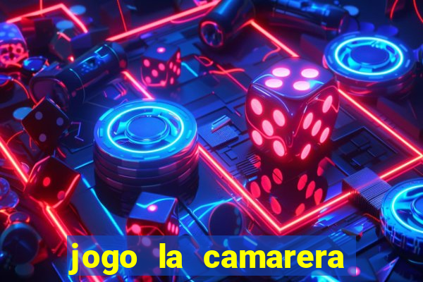 jogo la camarera para celular