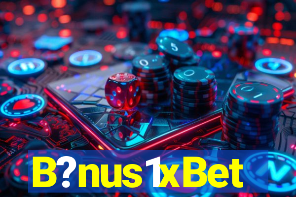 B?nus1xBet