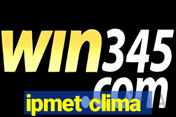 ipmet clima