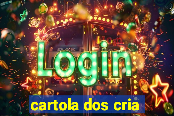 cartola dos cria